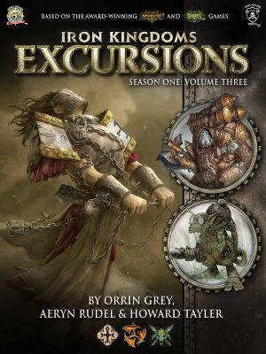 [Iron Kingdoms Excursions 1.3] • Iron Kingdoms Excursions